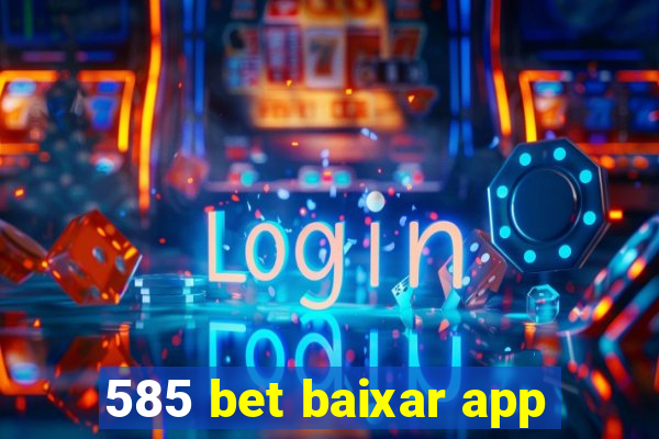 585 bet baixar app